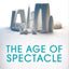 The Age Of Spectacle