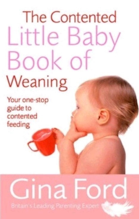 THE CONTENTED LITTLE BABY BOOK OF WEANING